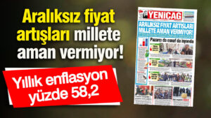 yenicag-gazetesi-araliksiz-fiyat-artislari-millete-aman-vermiyor-gZ28K8rP